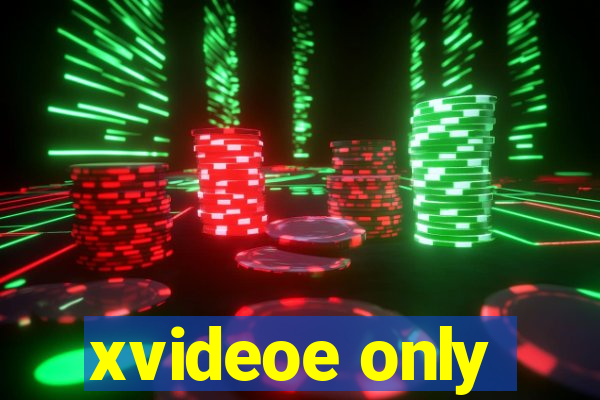 xvideoe only